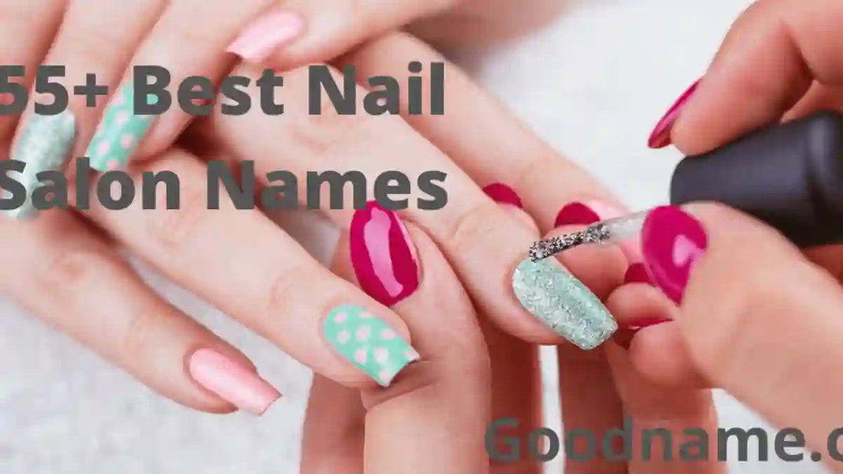 55+ Best Nail Salon Names