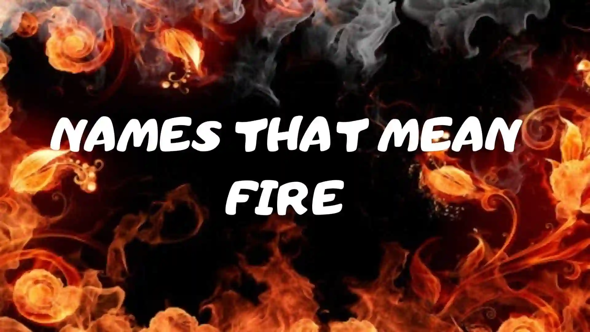 Names That Mean Fire
