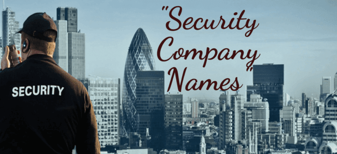 150+ Security Company Name Ideas & Suggestions