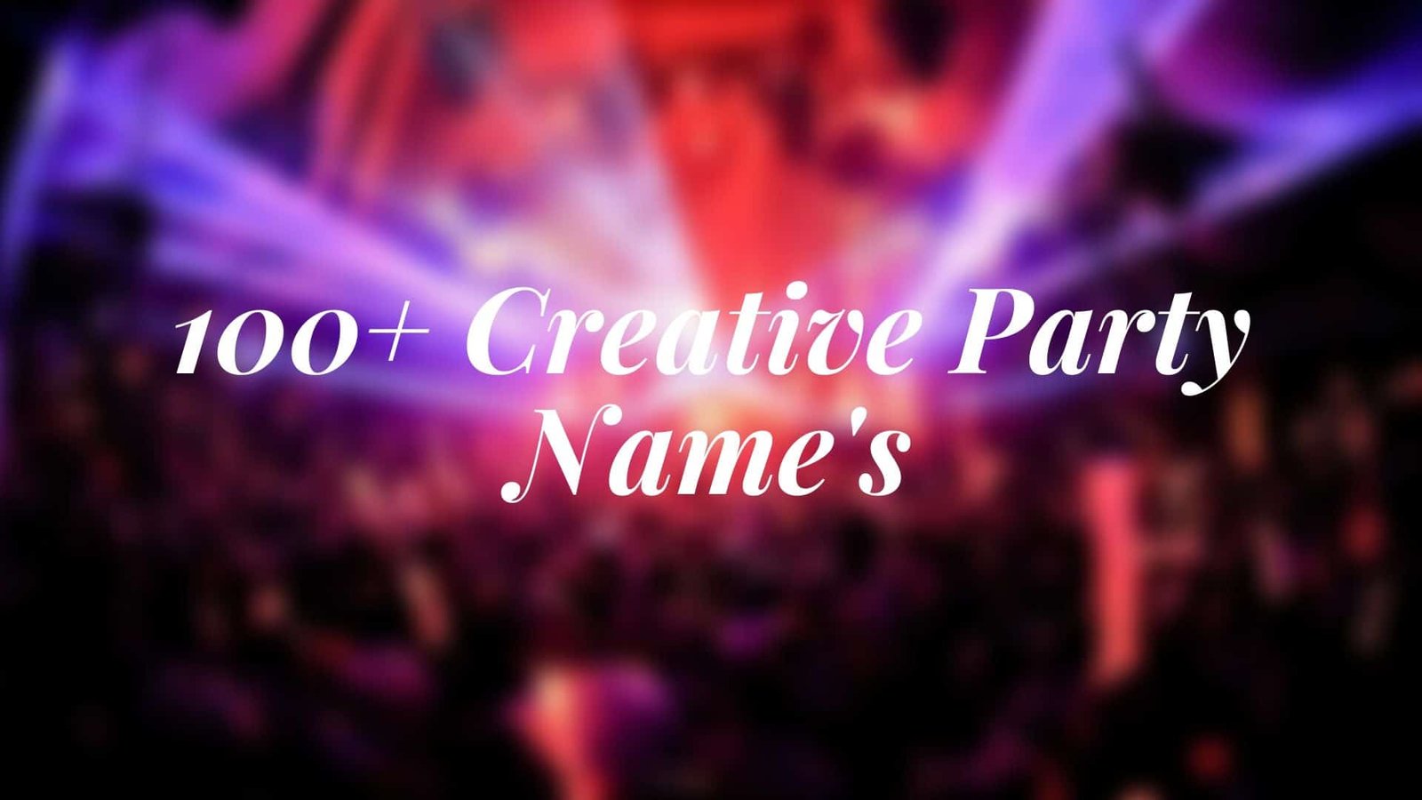100 Creative Party Name Ideas Good Name