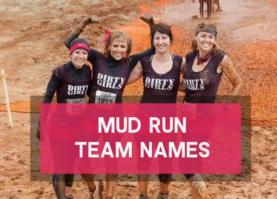 Unique Mud Run Team Names - Good Name