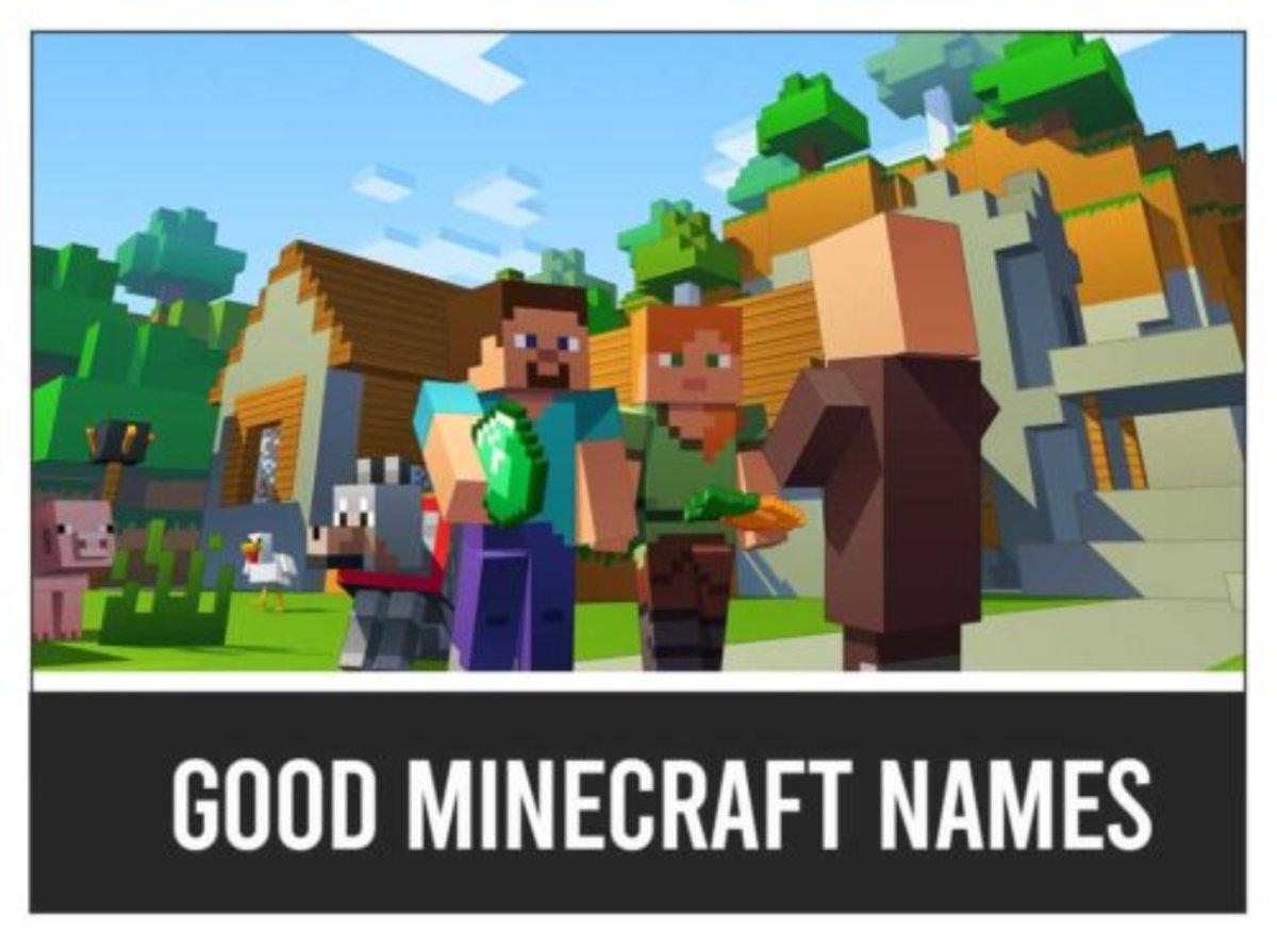Good Minecraft Names Give A Good Name