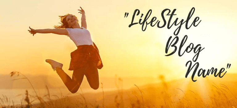 Cool And Catchy Lifestyle Blog And Blogger Name Ideas