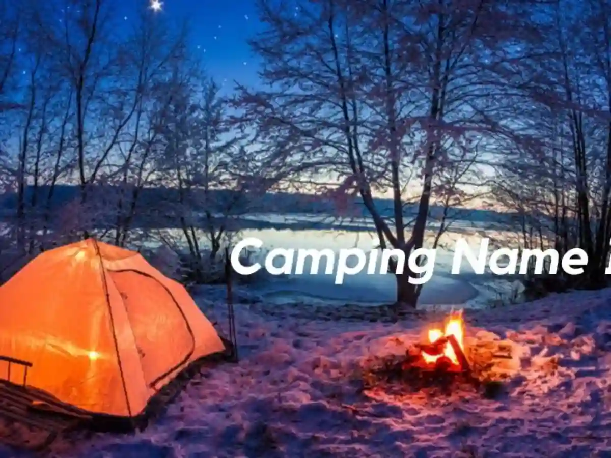 100+ Camping Name Ideas And Suggestions