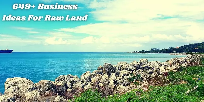 649+ Business Ideas For Raw Land