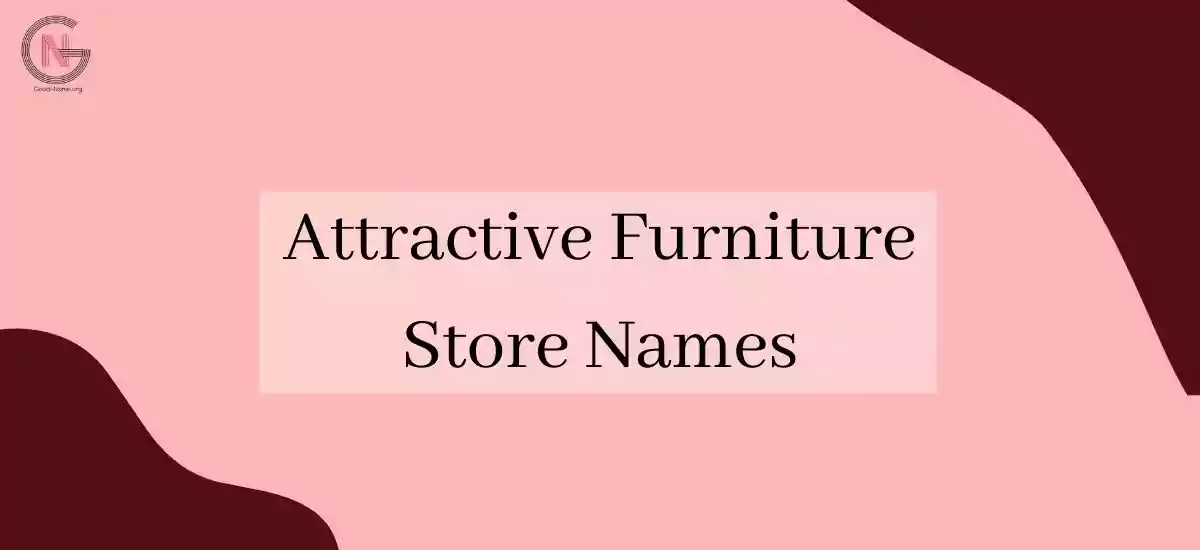 Attractive Furniture Store Names