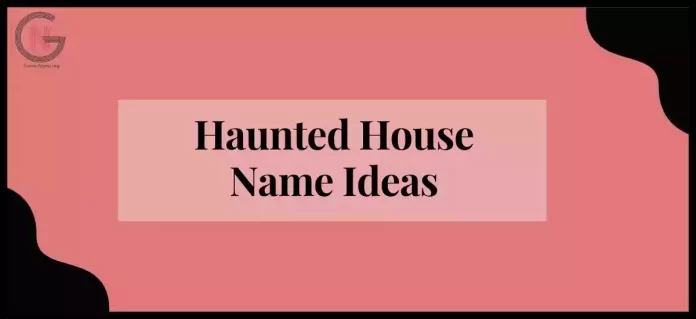 Haunted House Names