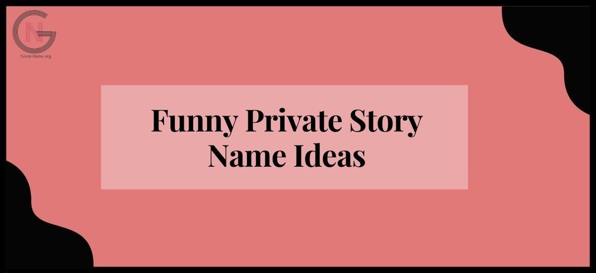 Private Story Names