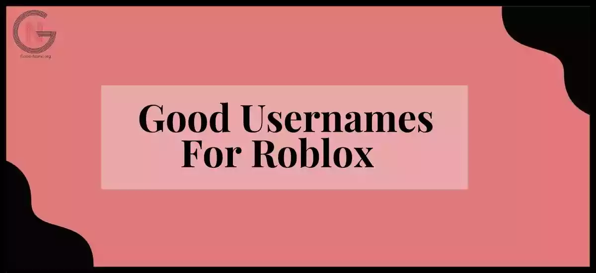 Good Usernames For Roblox