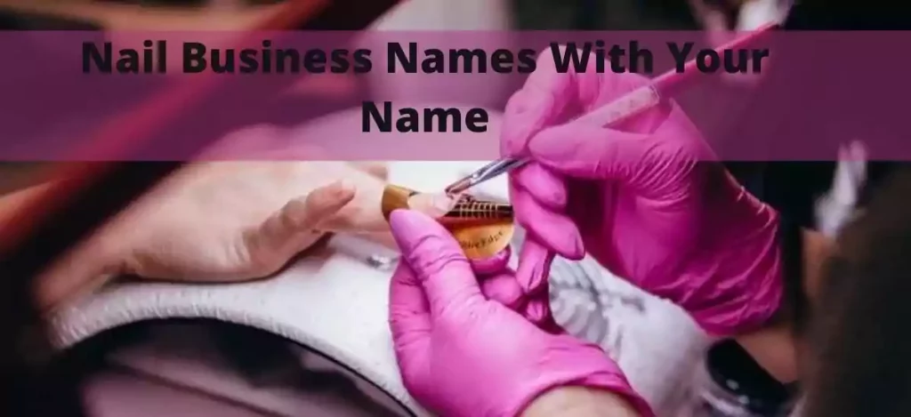 Nail Business Names With Your Name