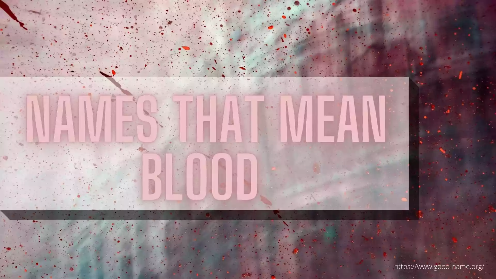 40+ Names That Mean Blood For Your Characters